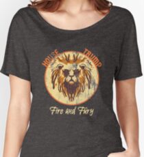 Game of Thrones Fan Parody House Trump Fire and Fury Women's Relaxed Fit T-Shirt