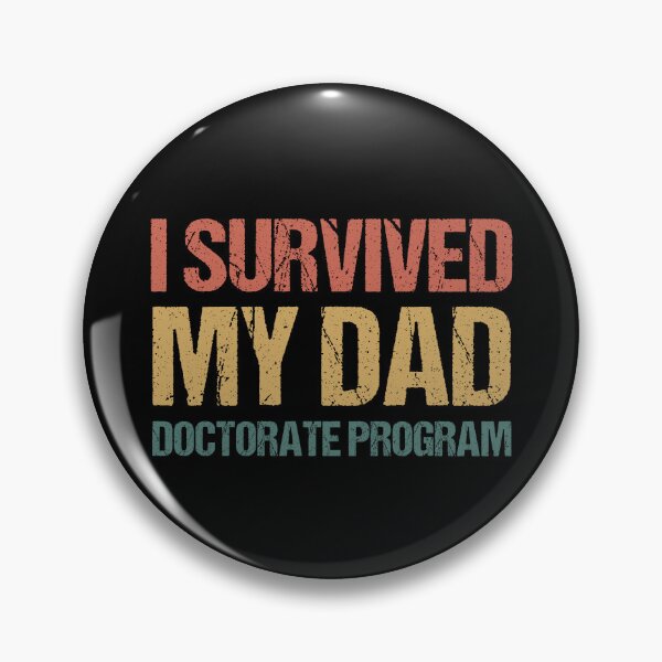 Item preview, Masters degree Gift: I Survived My Dad Doctorate Program designed and sold by AMINE  ★★★★★.
