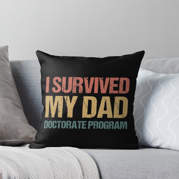 Item preview, Masters degree Gift: I Survived My Dad Doctorate Program designed and sold by AMINE  ★★★★★.
