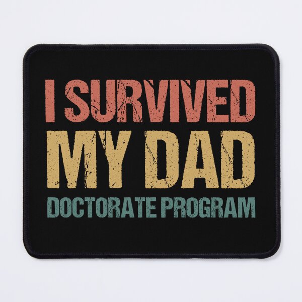 Item preview, Masters degree Gift: I Survived My Dad Doctorate Program designed and sold by AMINE  ★★★★★.