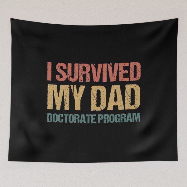 Item preview, Masters degree Gift: I Survived My Dad Doctorate Program designed and sold by AMINE  ★★★★★.