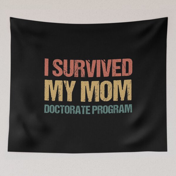 Item preview, Masters degree Gift: I Survived My Mom Doctorate Program designed and sold by AMINE  ★★★★★.