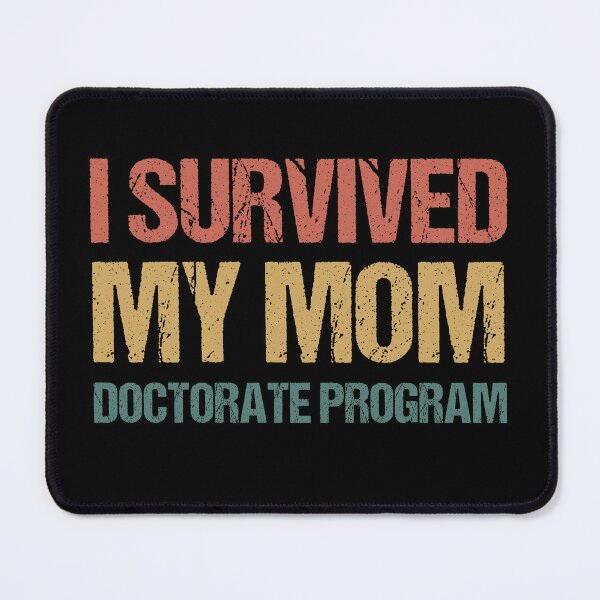 Item preview, Masters degree Gift: I Survived My Mom Doctorate Program designed and sold by AMINE  ★★★★★.