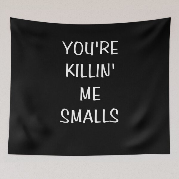 Item preview, Cool You're Killin Me Smalls Funny designed and sold by loutfileo.