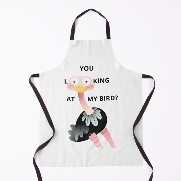 Item preview, You looking at my bird? Ostrich Funny designed and sold by BigBasement.
