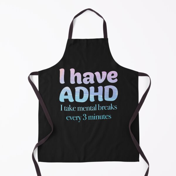 Item preview, Funny ADHD QUOTE -I have ADHD I take mental breaks every 3 minutes - Attention Deficit HyperActive Disorder | Neurodiversity | Neurodivergent | Neurodiverse designed and sold by MJDezigns.