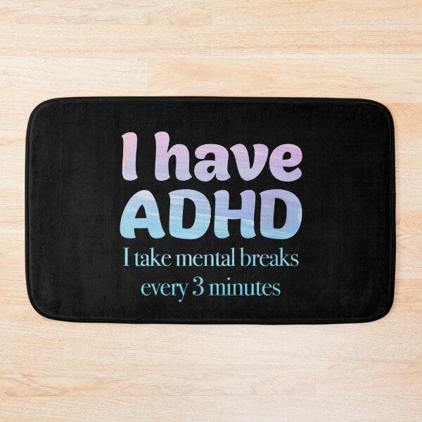 Item preview, Funny ADHD QUOTE -I have ADHD I take mental breaks every 3 minutes - Attention Deficit HyperActive Disorder | Neurodiversity | Neurodivergent | Neurodiverse designed and sold by MJDezigns.