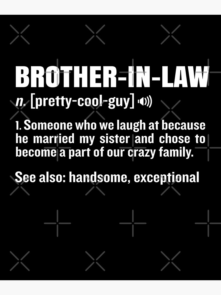 "BrotherInLaw Funny Meaning Brother Gag Gift" Poster for Sale by