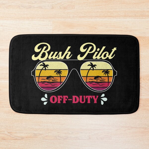 Item preview, Bush Pilot Off-Duty designed and sold by SpicyAviator.