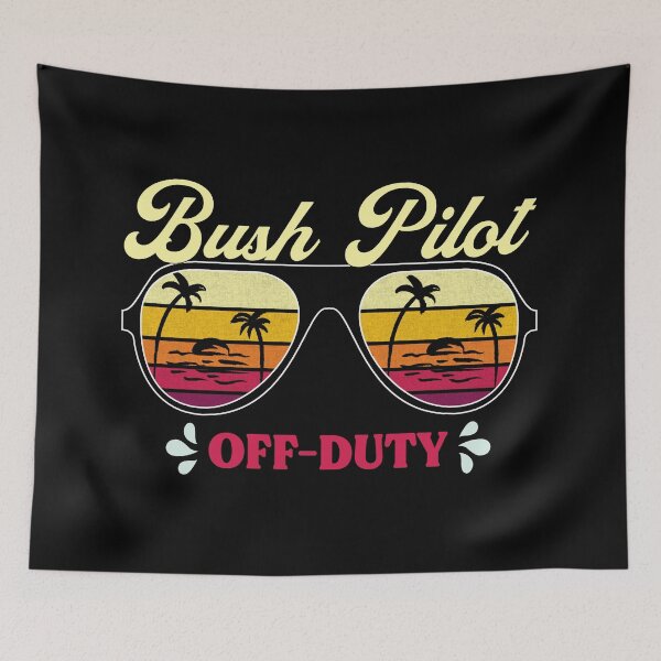 Item preview, Bush Pilot Off-Duty designed and sold by SpicyAviator.