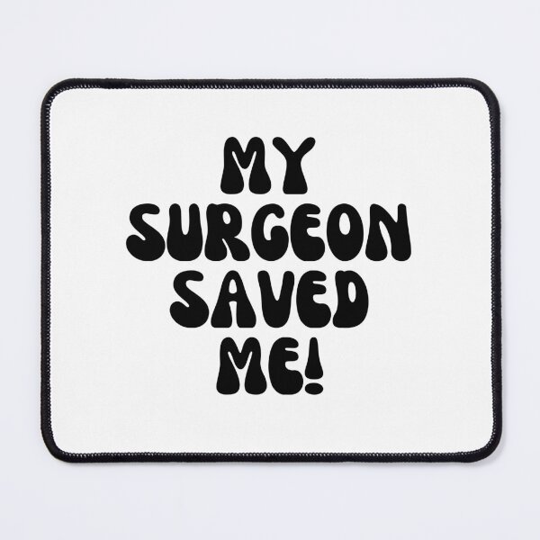 Item preview, My Surgeon Saved Me! designed and sold by Finds.