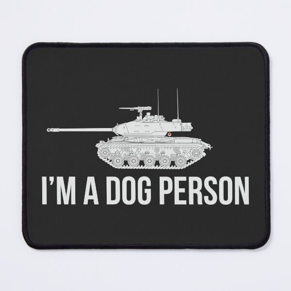 Item preview, Im a dog person M41 Walker Bulldog designed and sold by FAawRay.