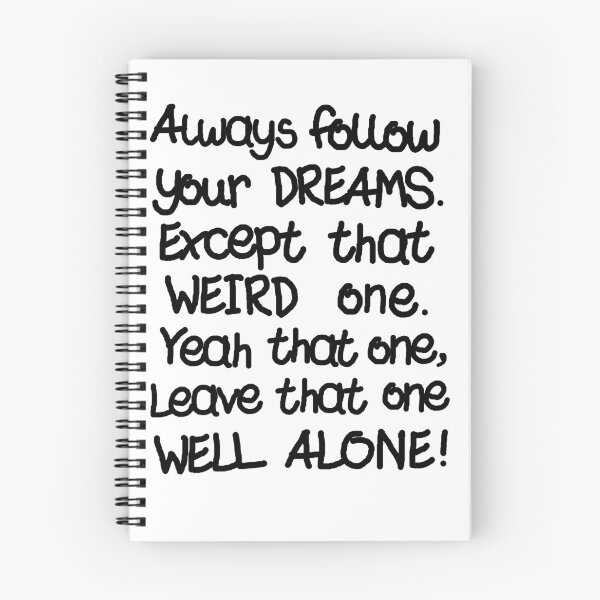 Item preview, Always Follow Your Dreams (Weird) designed and sold by Daveseedhouse.