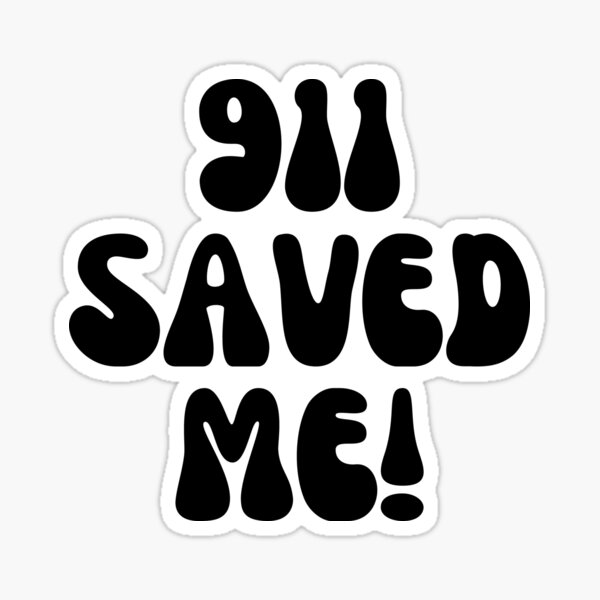 Item preview, 911 Saved Me!  designed and sold by Finds.