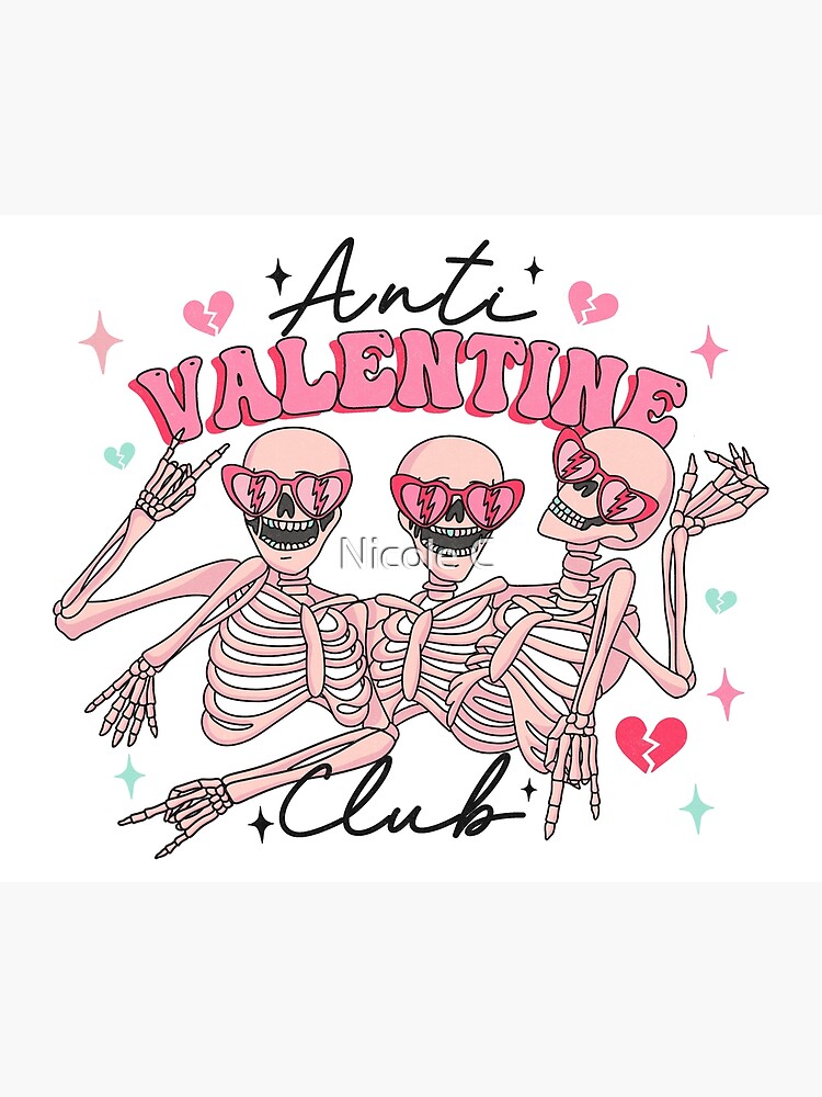 Anti Valentine Club - Valentine's Day Skeleton - Galentine's Day -  Poster  for Sale by Nicole C