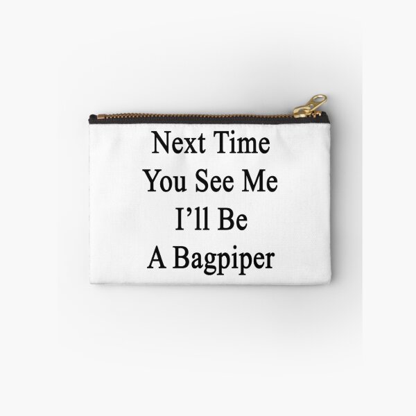 Item preview, Next Time You See Me I'll Be A Bagpiper  designed and sold by supernova23.