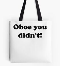 Oboe You Didn't! Tote Bag