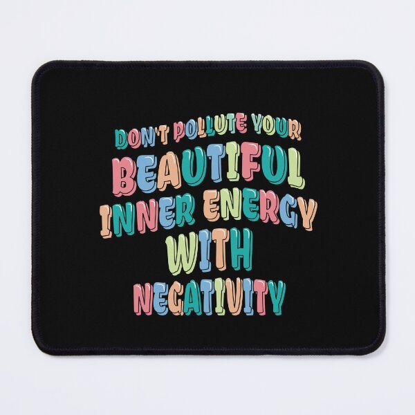 Item preview, Don't pollute your beautiful inner energy with negativity. designed and sold by Lets Be Positive (5.0) ⭐⭐⭐⭐⭐.