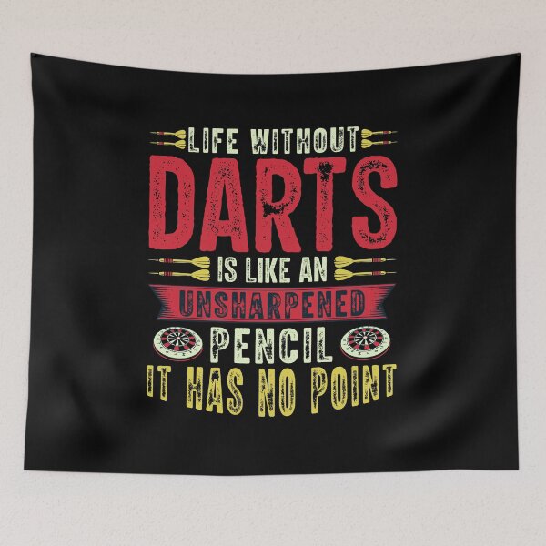 Item preview, Life without darts is like an unsharpened pencil it has no point designed and sold by FurioInc.