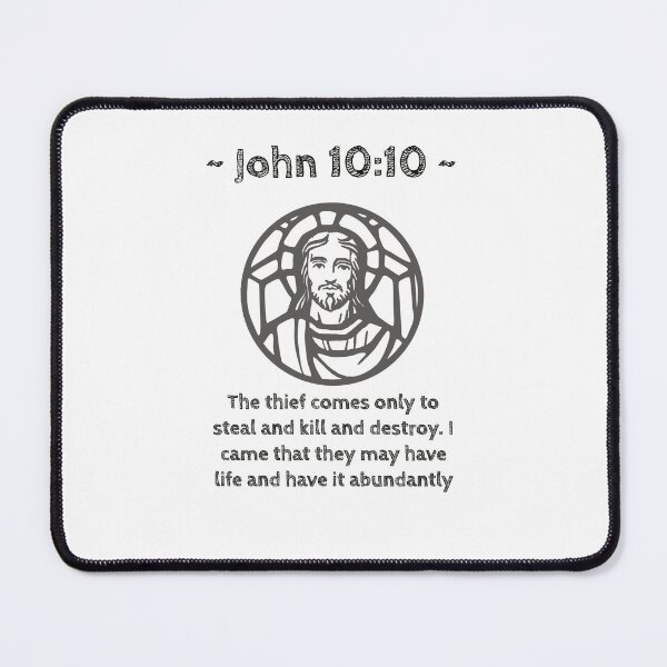 Item preview, John 10:10: The thief comes only to steal and kill and destroy. I came that they may have life and have it abundantly designed and sold by GeoffBeattie.