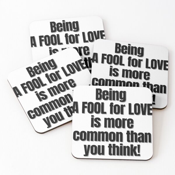 Item preview, Being A FOOL for LOVE is more common than you think! designed and sold by Finds.