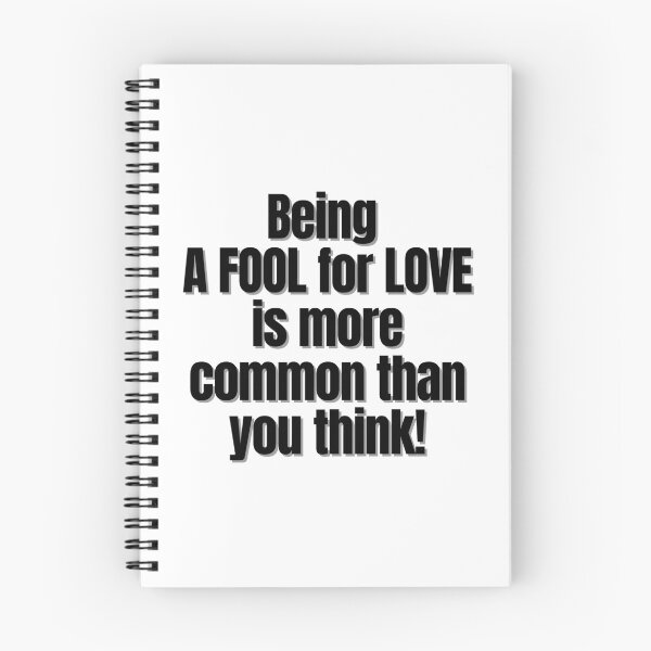Item preview, Being A FOOL for LOVE is more common than you think! designed and sold by Finds.