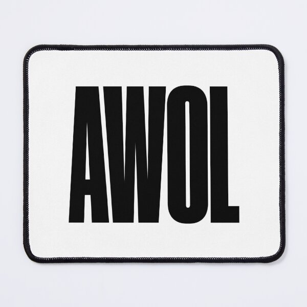 Item preview, AWOL Absent Without Leave, Graphic Text, Bold, Big Text, black and white designed and sold by MajicArts.