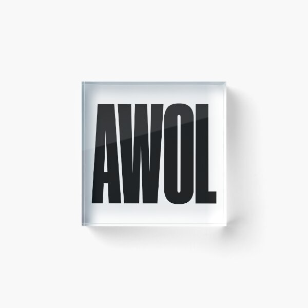 Item preview, AWOL Absent Without Leave, Graphic Text, Bold, Big Text, black and white designed and sold by MajicArts.