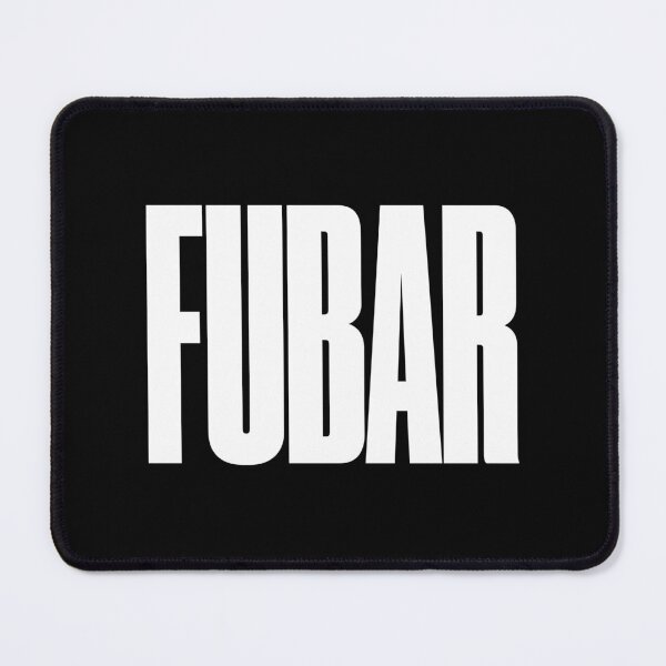 Item preview, FUBAR, F**cked up beyond all recognition, Graphic Text, Bold, Big Text, black and white designed and sold by MajicArts.