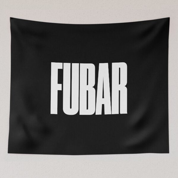 Item preview, FUBAR, F**cked up beyond all recognition, Graphic Text, Bold, Big Text, black and white designed and sold by MajicArts.