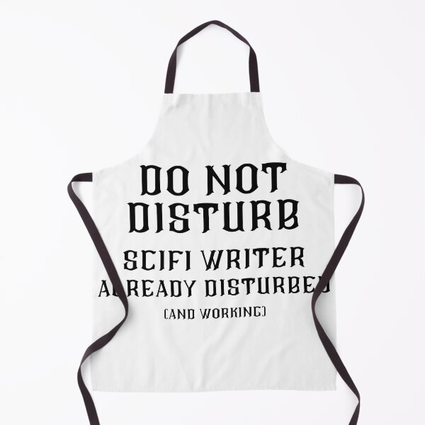 Item preview, DO NOT DISTURB - SciFi Writer Already Disturbed And Working - Black Text designed and sold by TheKnightWriter.