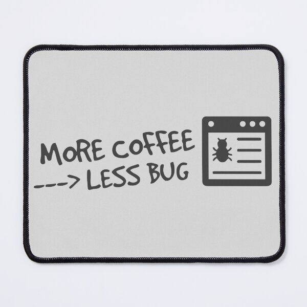 Item preview, MORE COFFEE LESS BUG designed and sold by headstock.