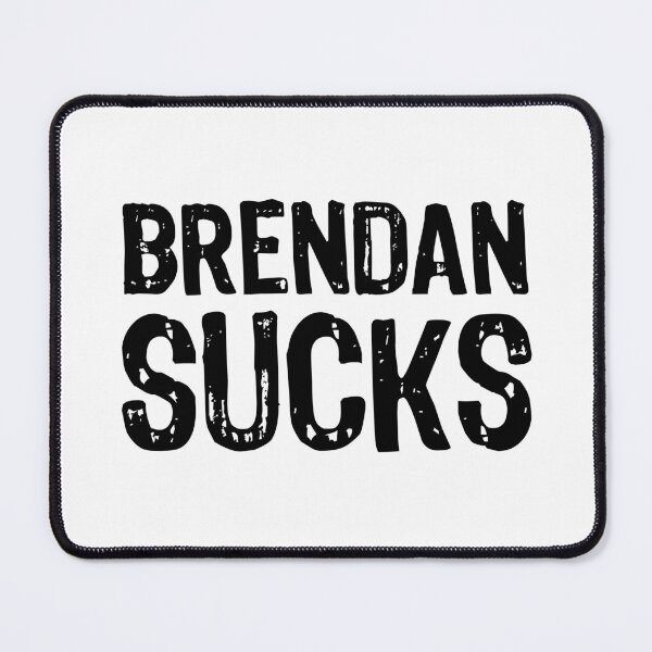 Item preview, Brendan Sucks designed and sold by The "I Love Everything" Shop.
