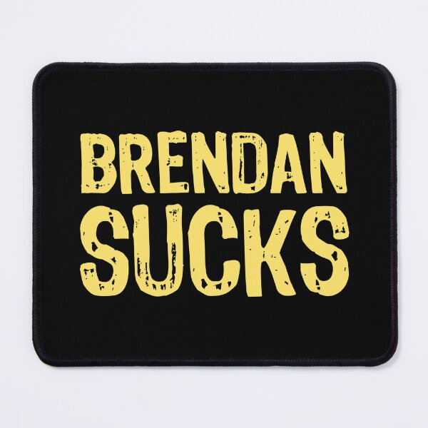 Item preview, Brendan Sucks designed and sold by The "I Love Everything" Shop.