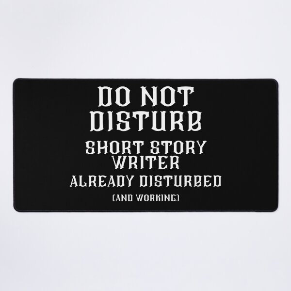 Item preview, DO NOT DISTURB - Short Story Writer Already Disturbed And Working - White Text designed and sold by TheKnightWriter.