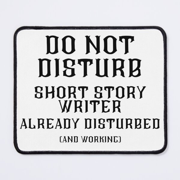 Item preview, DO NOT DISTURB - Short Story Writer Already Disturbed And Working - Black Text designed and sold by TheKnightWriter.