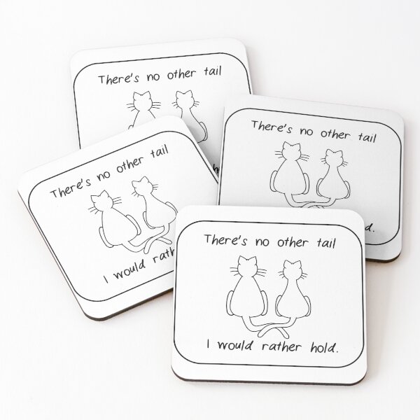 Item preview, There's no other tail I would rather hold. designed and sold by James Pearson.