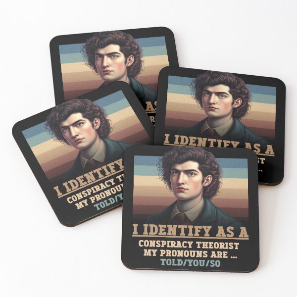 Item preview, I identify as a conspiracy theorist my pronouns are told you so designed and sold by Diamaber.