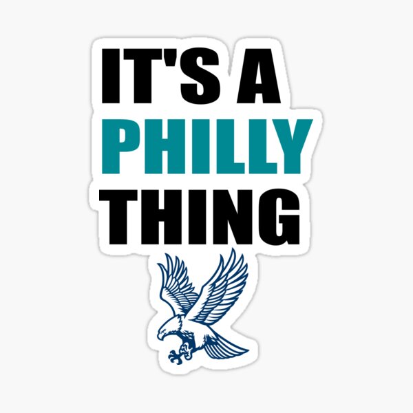 It's A Philly Thing  Sticker for Sale by HaleysDesigns