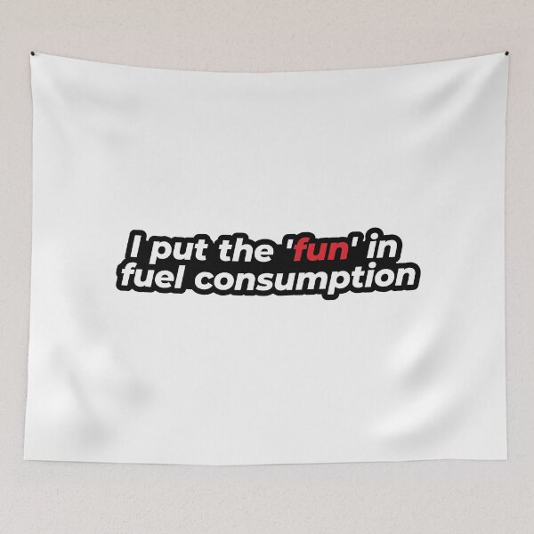 Item preview, I put the 'fun' in fuel consumption designed and sold by ApexFibers.