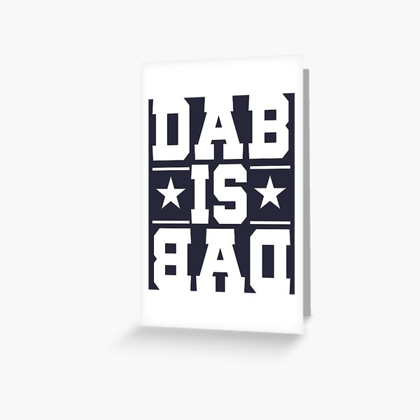 Funny Stop Dabbing Dab Is Bad Greeting Card