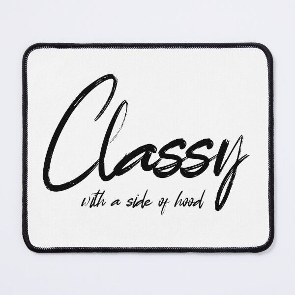 Item preview, Classy With A Side of Hood designed and sold by Qarhmau.