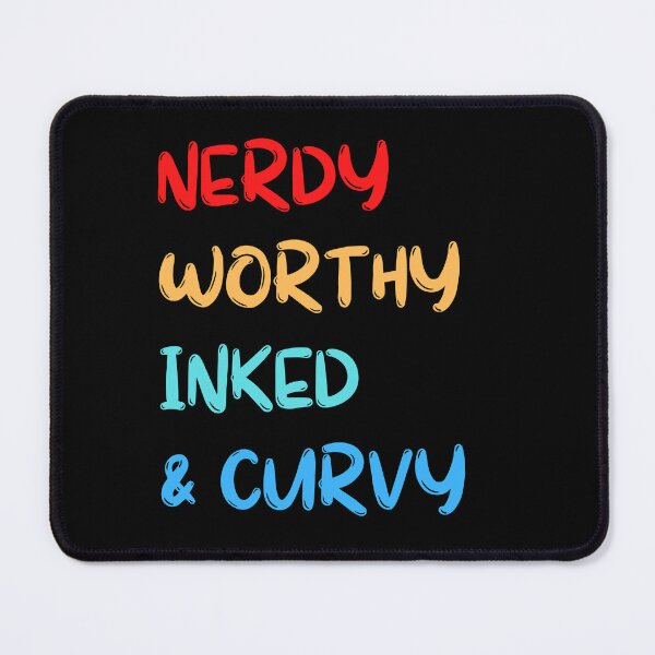 Item preview, nerdy worthy inked and curvy designed and sold by TomorrowQuotes.