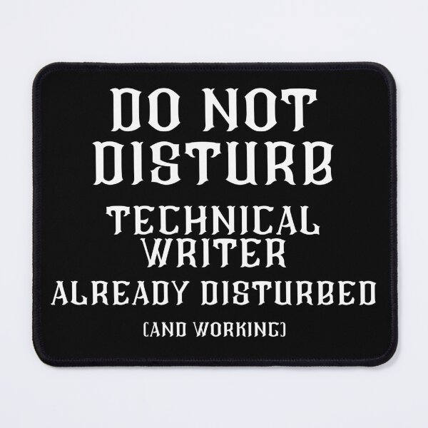 Item preview, DO NOT DISTURB - Technical Writer Already Disturbed And Working - White Text designed and sold by TheKnightWriter.