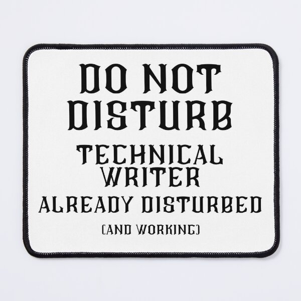 Item preview, DO NOT DISTURB - Technical Writer Already Disturbed And Working - Black Text designed and sold by TheKnightWriter.