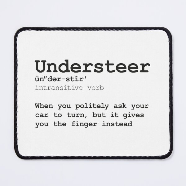 Item preview, Funny Definition of the Word Understeer - Black Text designed and sold by ApexFibers.