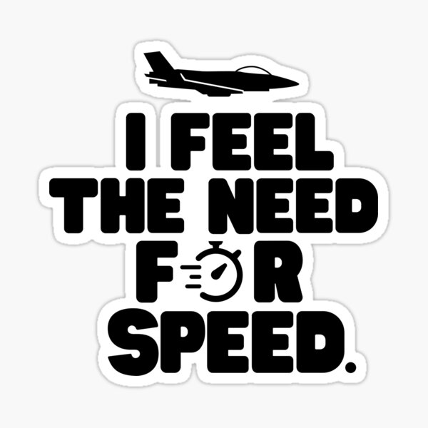 I Feel the Need.. The Need for Speed - Movies - Sticker