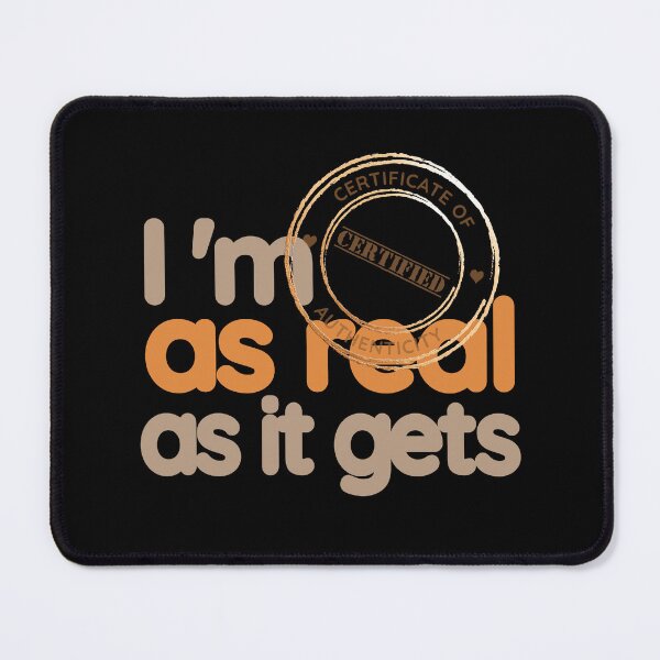 Item preview, I'm As Real As It Gets designed and sold by my-green-gecko.