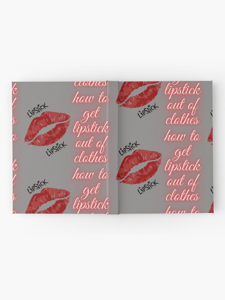 Cuaderno de tapa dura «Cómo quitar el lápiz labial de la ropa» de  InfinityDsg | Redbubble