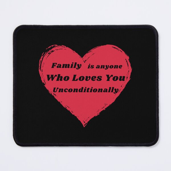 Item preview, Family Is Anyone Who Loves You Unconditionally designed and sold by BDG06.